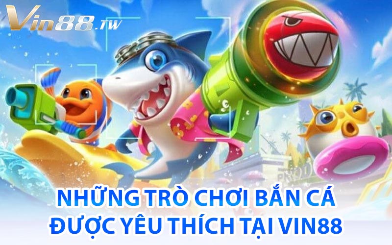 Bắn cá Vin88