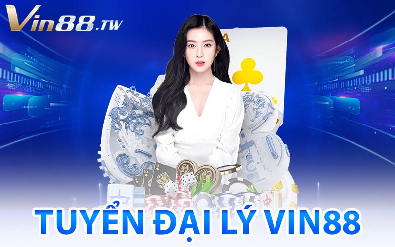 Tuyển Đại Lý Vin88